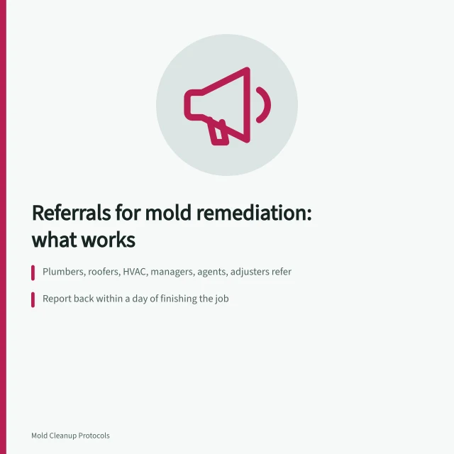 Card on mold remediation referrals from plumbers, managers and adjusters. More referrals for a mold remediation business: what actually works